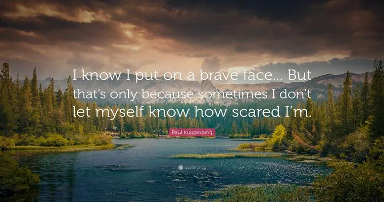 Putting on a brave face for others.